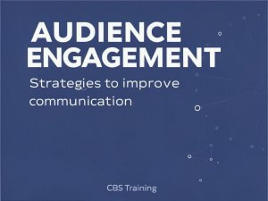 Slide with the title "Audience Engagement: Strategies to improve communication" and a CBS Training label on a blue background with faint network graphics.